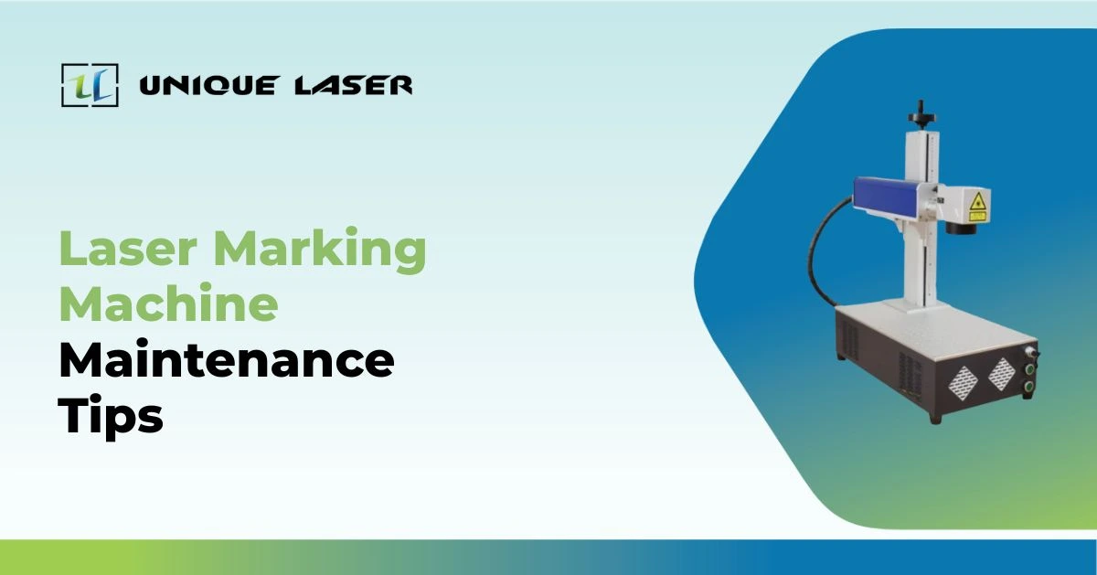 Laser Marking Machine Maintenance Tips